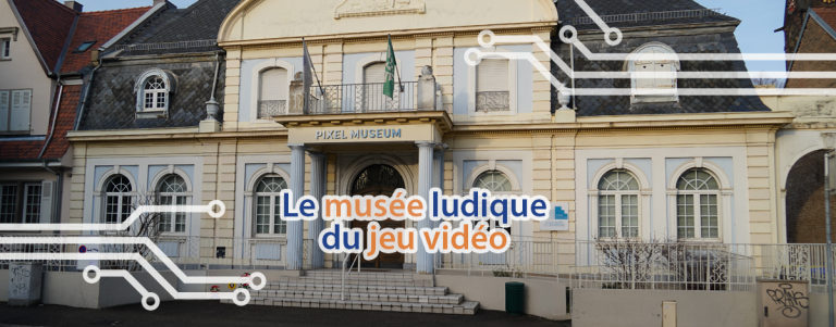 Le musée du jeu vidéo PIXEL MUSEUM Strasbourg