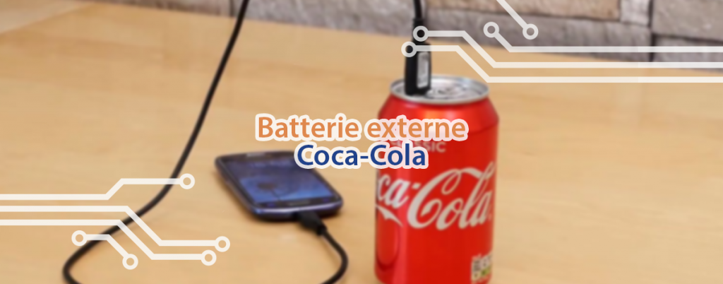 Tutoriel pour fabriquer une batterie externe à partir d'une canette de Coca.