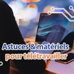 Image de couverture de l'article du blog techblog sur les astuces et le matériel pour le télétravail