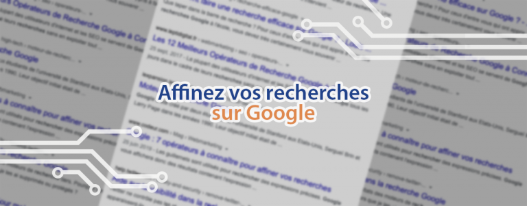 Commandes pour affiner vos recherches Google.