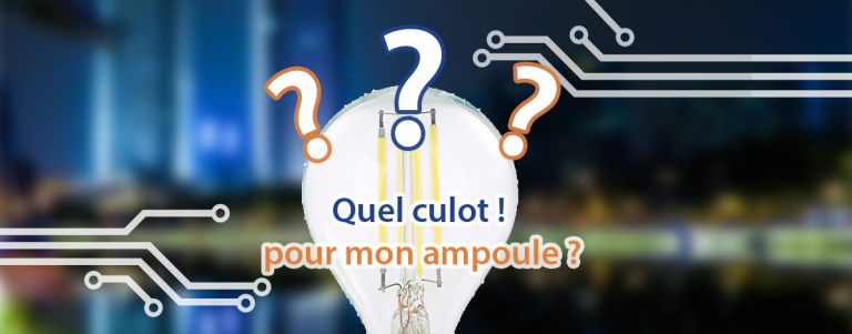 Couverture techblog comment choisir le culot d'une ampoule