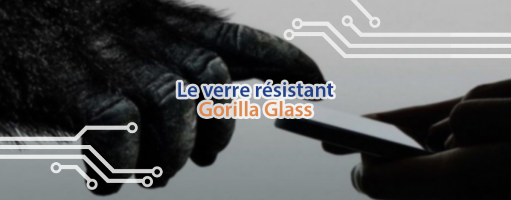 Les origines du Gorilla Glass, le verre résistant qui équipe la plupart des appareils mobiles.