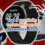 Le top 5 des meilleurs produits reconditionnés chez Pearl Diffusion en décembre 2020.