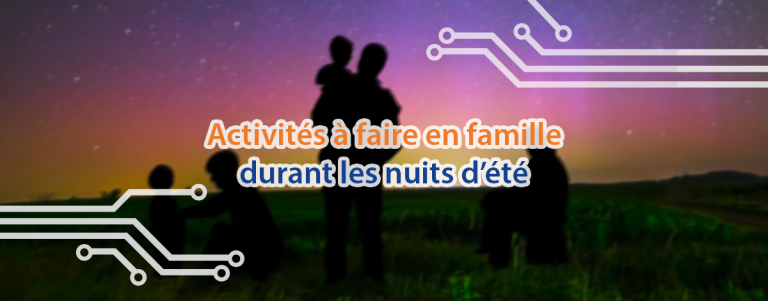 Activités à faire en famille durant les nuits soirs d'été