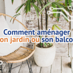 Comment aménager son jardin ou son balcon ? -TECHblog