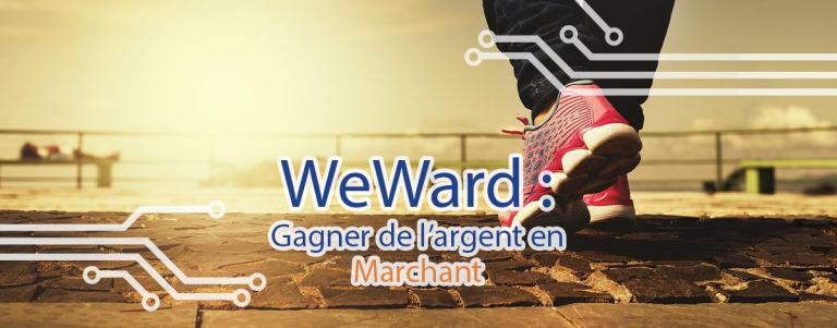 WeWard l'application qui vous fait marcher