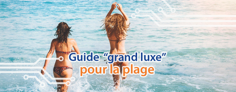 Cover-article-TECHblog-guide-luxe-plage-france-jouet-cadeau-equipement