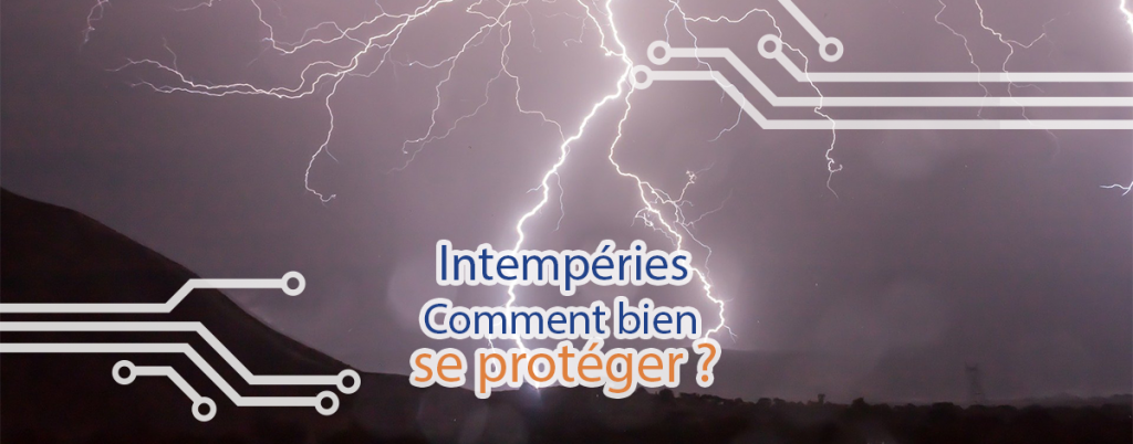 Intempéries comment bien se protéger ?
