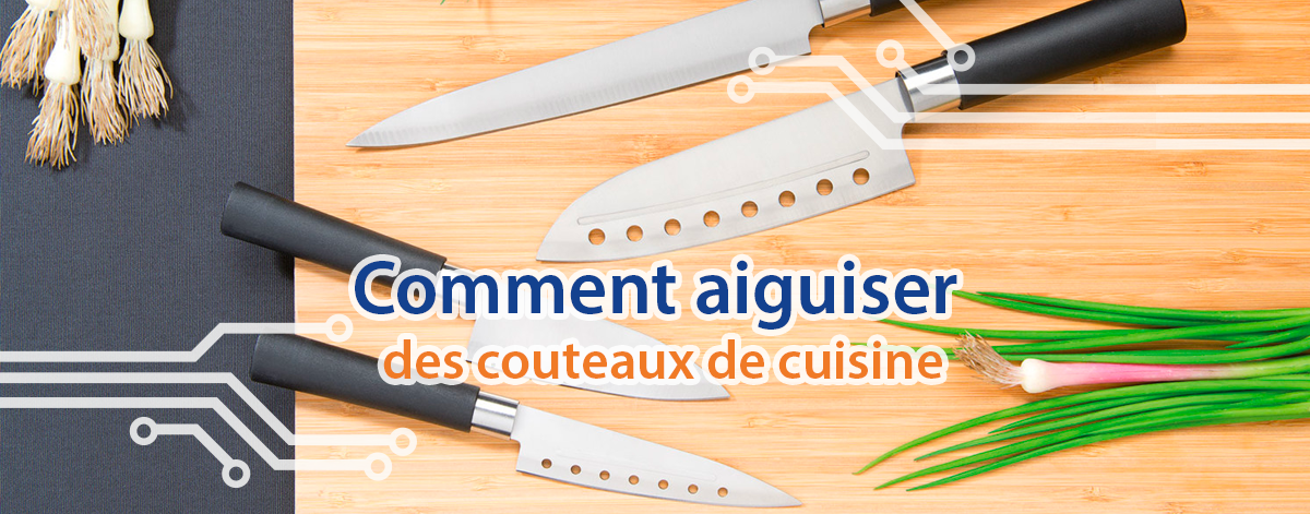 Comment aiguiser des couteaux de cuisine ? / Astuces / TECHblog