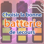 Comment choisir la bonne batterie