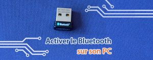 Activer le Bluetooth sur son PC