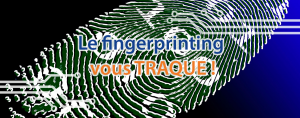 Lutter contre le fingerprinting