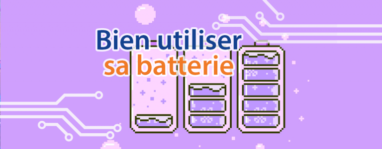 Bien utiliser sa batterie